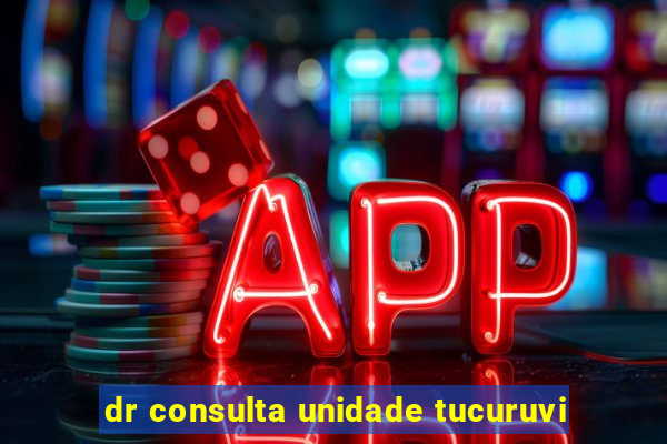 dr consulta unidade tucuruvi